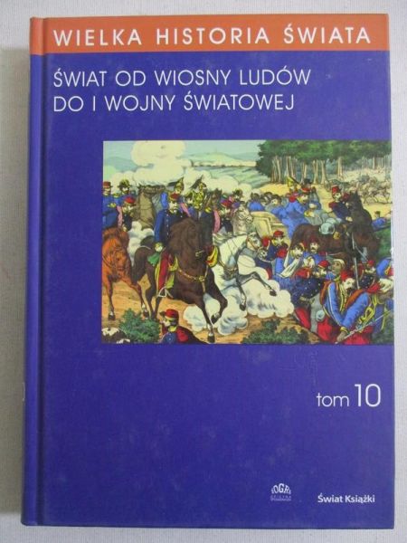 Wielka Historia Świata: Świat od Wiosny Ludów do I wojny światowej