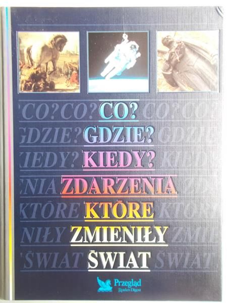 Co?Gdzie?Kiedy?Zdarzenia ,które zmieniły świat