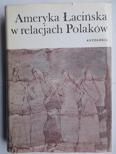 Ameryka Łacińska w relacjach Polaków