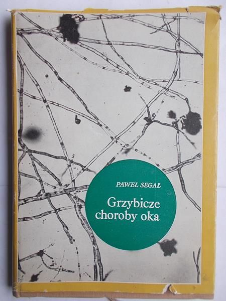 Segał Paweł - Grzybicze choroby oka
