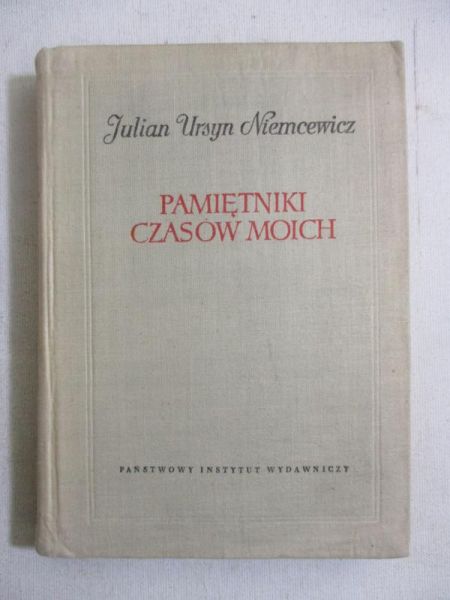 Niemcewicz Julian Ursyn - Pamiętniki czasów moich, Tom I
