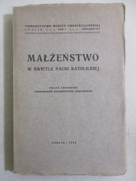 Małżeństwo w świetle nauki katolickiej, Tom. I, 1928 r.