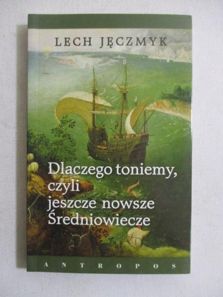 Dlaczego toniemy, czyli jeszcze nowsze Średniowiecze