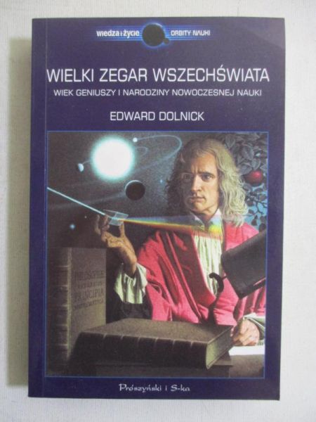 Dolnick Edward - Wielki zegar wszechświata
