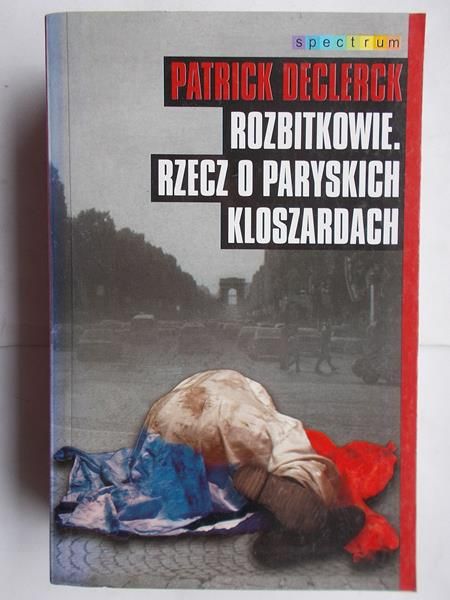 Rozbitkowie. Rzecz o paryskich kloszardach