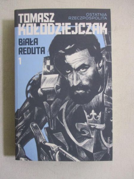 Kołodziejczak Tomasz - Biała reduta, tom I