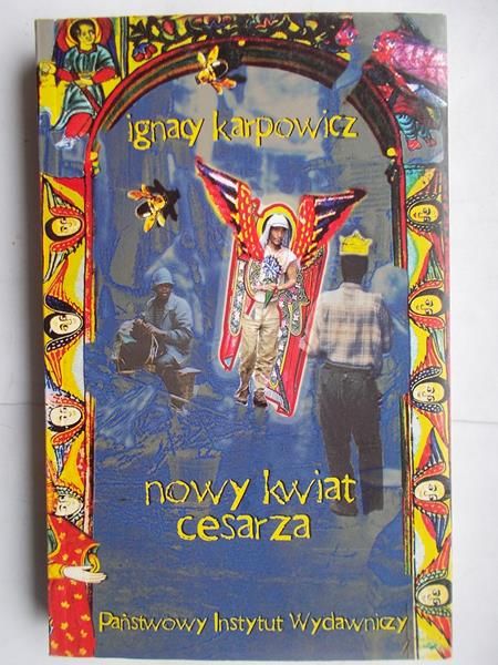 Karpowicz Ignacy - Nowy kwiat cesarza