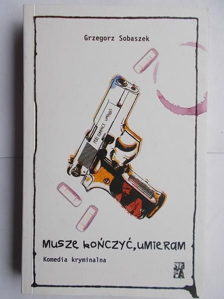 Sobaszek Grzegorz - Muszę kończyć umieram