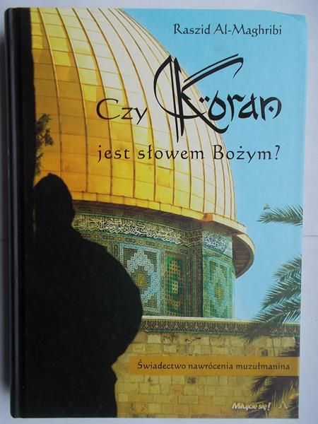 Al-Maghribi Raszid - Czy Koran jest słowem Bożym?