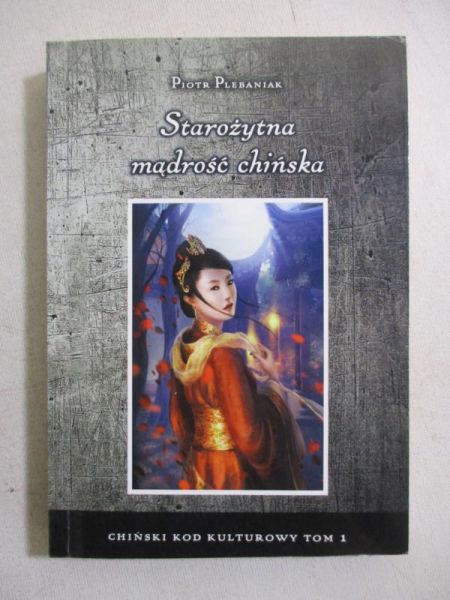 Plebaniak Piotr - Starożytna mądrość chińska