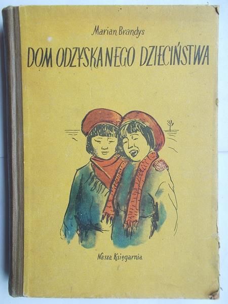 Brandys Marian - Dom odzyskanego dzieciństwa