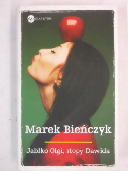 Bieńczyk Marek - Jabłko Olgi, stopy Dawida
