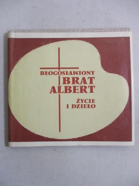 Błogosławiony Brat Albert. Życie i dzieło
