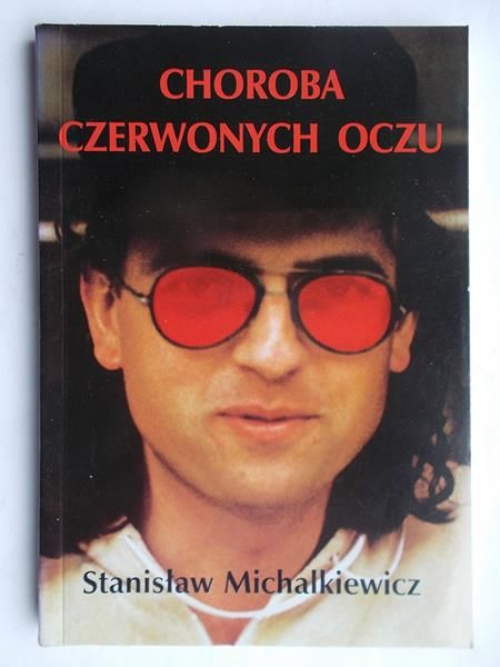 Michalkiewicz Stanisław - Choroba czerwonych oczu