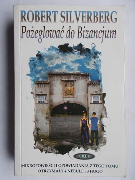 Silverberg Robert - Pożeglować do Bizancjum