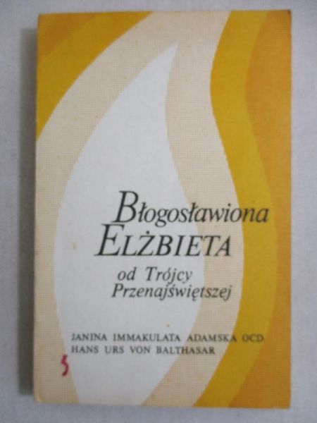 Adamska Janina Immakulata - Błogosławiona Elżbieta od Trójcy Przenajświętszej