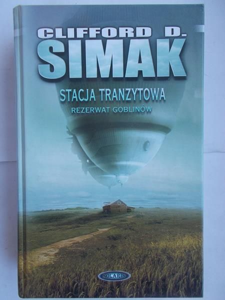 Simak Clifford D. - Stacja tranzytowa. Rezerwat goblinów