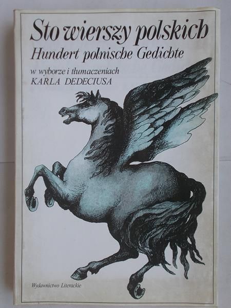 Sto wierszy polskich w wyborze i tłumaczeniach Karla Dedeciusa