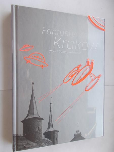 Dunin Wąsowicz Paweł - Fantastyczny Kraków