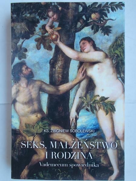 Seks, małżeństwo i rodzina