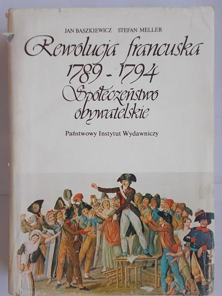 Baszkiewicz Jan - Rewolucja francuska 1789-1794