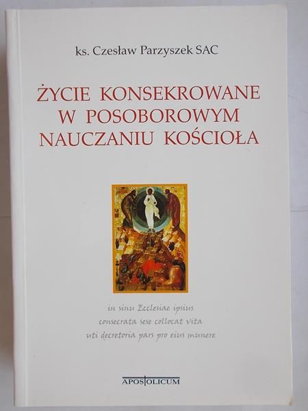 Życie konsekrowane w posoborowym nauczaniu Kościoła