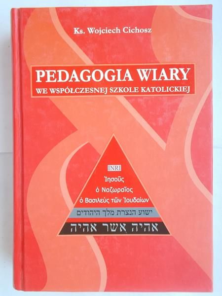 Cichosz Wojciech - Pedagogika wiary