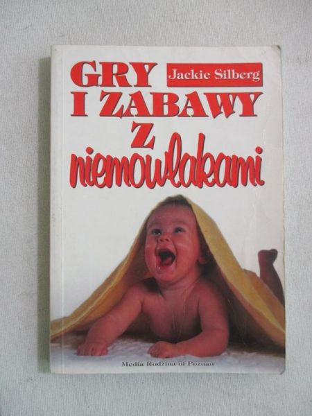 Silberg Jackie - Gry i zabawy z niemowlakami