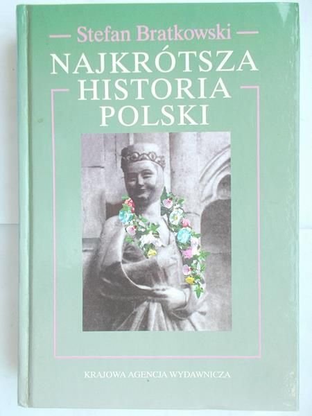 Bratkowski Stefan - Najkrótsza historia Polski