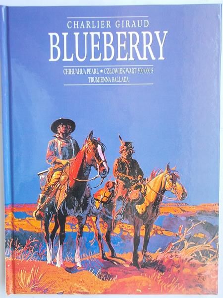 Giraud Charlier - Blueberry: Chihuahua Pearl. Człowiek wart 500 000 $. Trumienna ballada