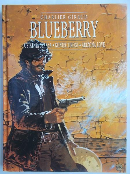 Giraud Charlier - Blueberry: Ostatnia szansa. Koniec drogi. Arizona love