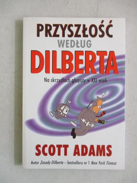 Adams Scott - Przyszłość według Dilberta