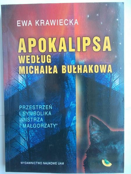 Krawiecka Ewa - Apokalipsa według Michaiła Bułhakowa