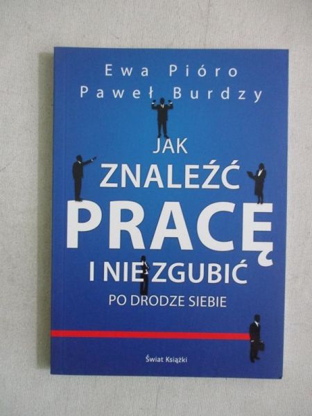 Jak znaleźć pracę i nie zgubić po drodze siebie