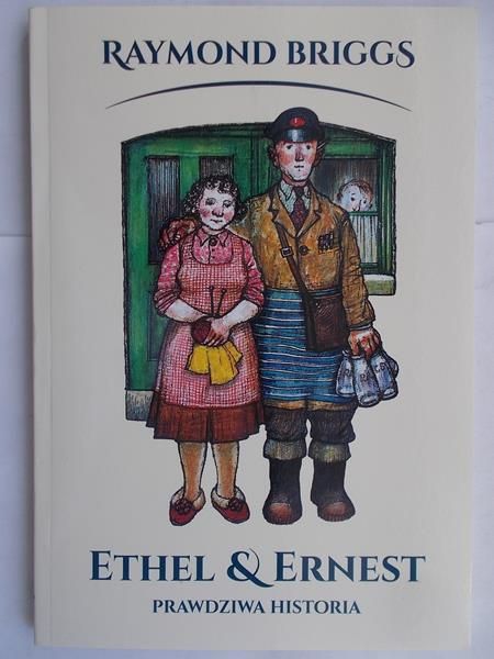 Briggs Raymond - Ethel i Ernest Prawdziwa historia