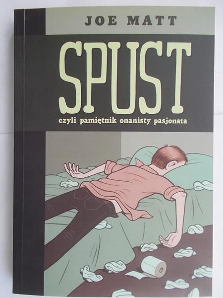 Joe Matt - Spust czyli pamiętnik onanisty pasjonata