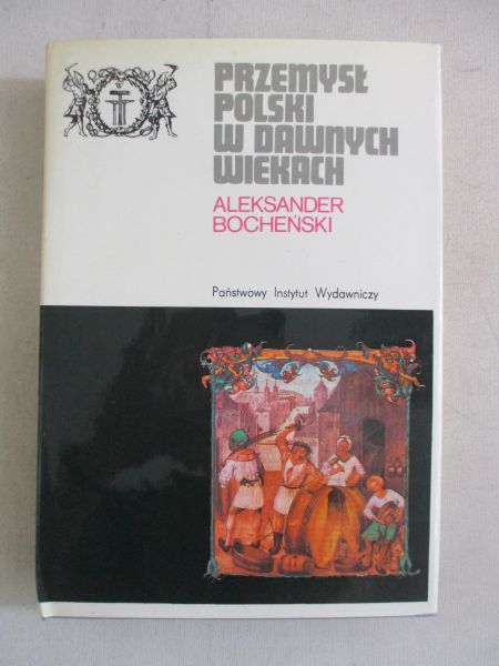 Przemysł polski w dawnych wiekach