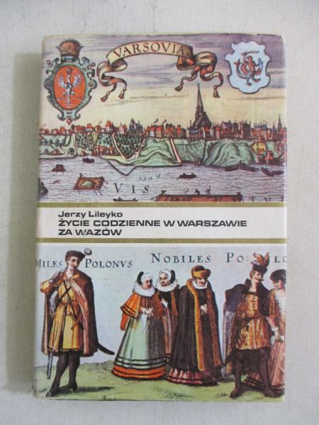 Życie codzienne w Warszawie za Wazów