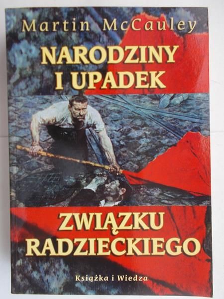 McCauley Martin - Narodziny i upadek Związku Radzieckiego