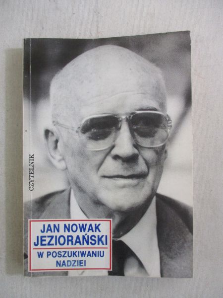 Nowak Jeziorański Jan - W poszukiwaniu nadzieji