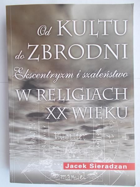 Od kultu do zbrodni: Ekscentryzm i szalenstwo w religiach XX wieku