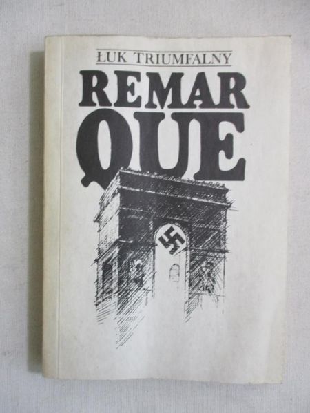 Remarque Erich Maria - Łuk Triumfalny