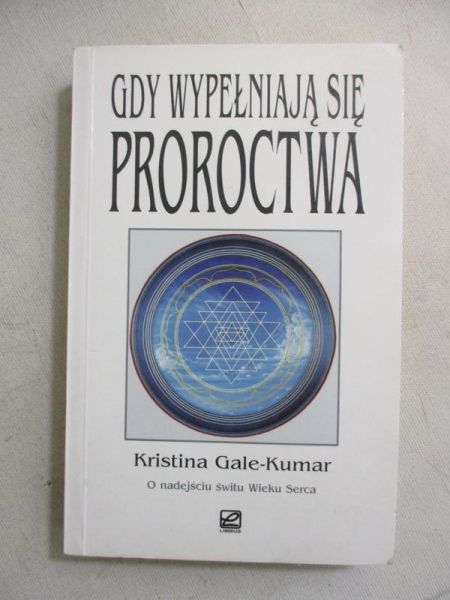 Gale-Kumar Kristina - Gdy wypełniają się proroctwa