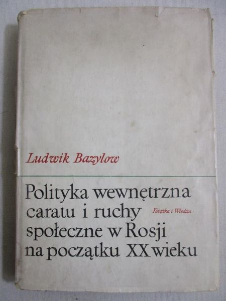 Polityka wewnętrzna caratu i ruchy społeczne w Rosji na początku XX wieku