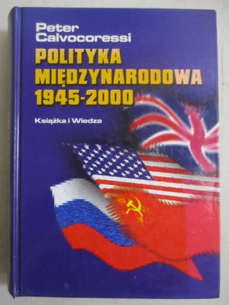 Calvocoressi Peter - Polityka Międzynarodowa 1945-2000