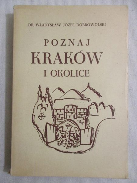 Dobrowolski Władysław Józef - Poznaj Kraków i okolice