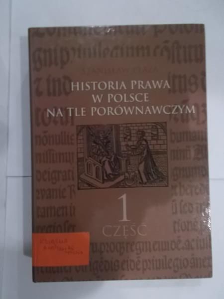Historia prawa w Polsce na tle porównawczym, Cz. I