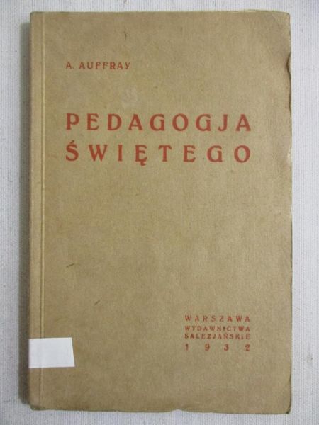 Auffray A. - Pedagogja Świętego, 1932 r.
