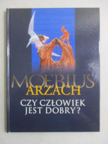 Arzach. Czy człowiek jest dobry ?