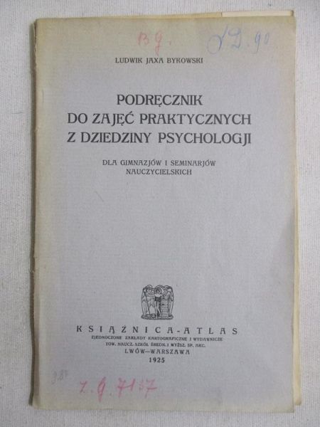 Bykowski Ludwik - Podręcznik do zajęć praktycznych z dziedziny psychologji, 1925 r.
